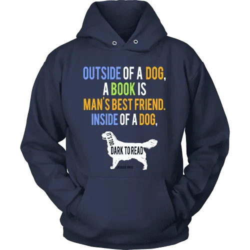 Outside of a dog a book is man's best friend Hoodie