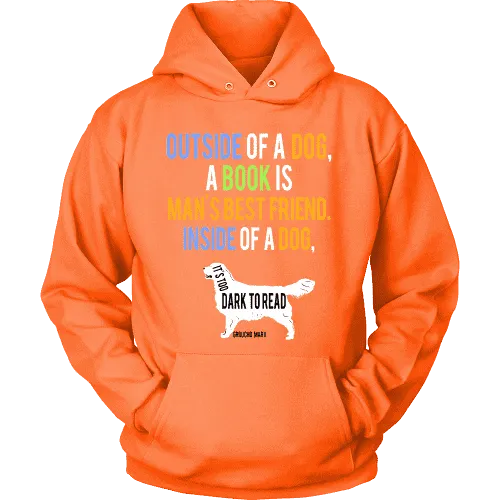 Outside of a dog a book is man's best friend Hoodie