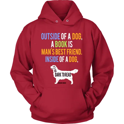 Outside of a dog a book is man's best friend Hoodie