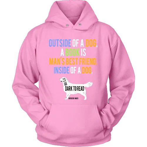 Outside of a dog a book is man's best friend Hoodie